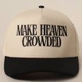 MAKE HEAVEN CROWDED Embroidery Baseball Cap