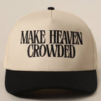 MAKE HEAVEN CROWDED Embroidery Baseball Cap