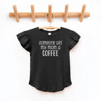 Somoeone Get My Mom A Coffee Toddler and Infant Flutter Sleeve Graphic Tee