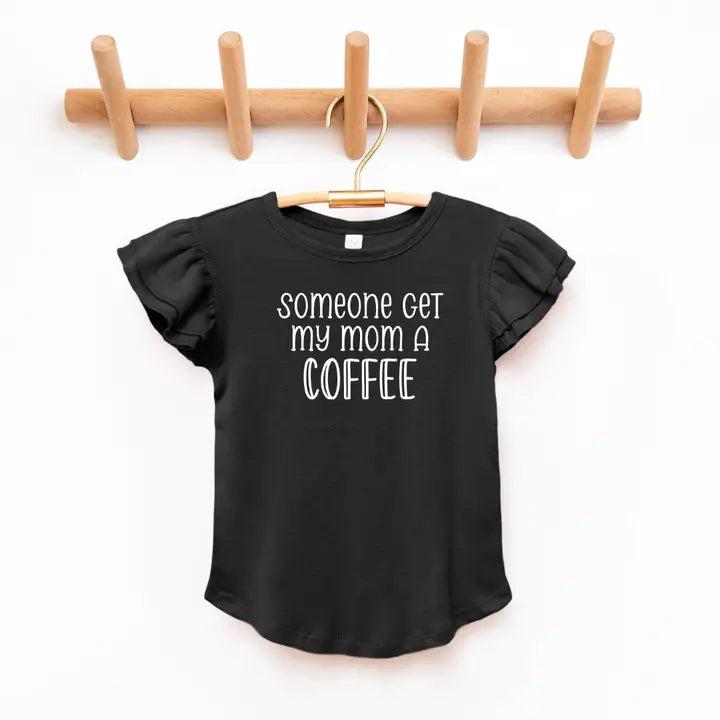 Somoeone Get My Mom A Coffee Toddler and Infant Flutter Sleeve Graphic Tee