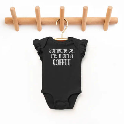 Somoeone Get My Mom A Coffee Toddler and Infant Flutter Sleeve Graphic Tee