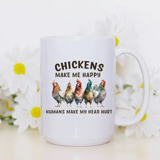 Chickens Make Me Happy 15oz Coffee Mug
