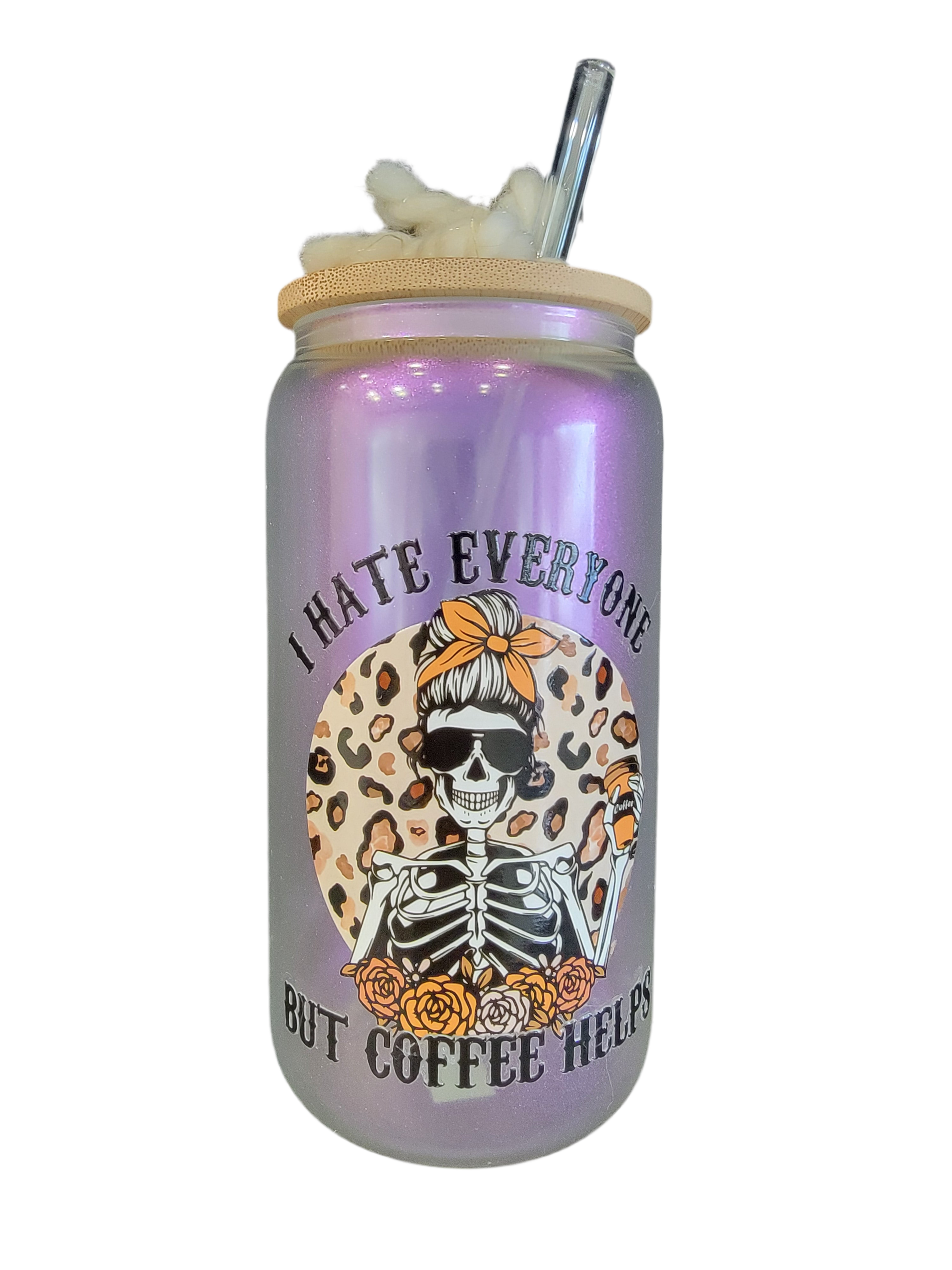 Glass "I Hate Everyone But Coffee Helps" cup with lid and straw.